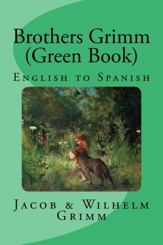 Brothers Grimm (Green Book): English to Spanish - Nik Marcel - Bøger - CreateSpace Independent Publishing Platf - 9781492709732 - 12. september 2013
