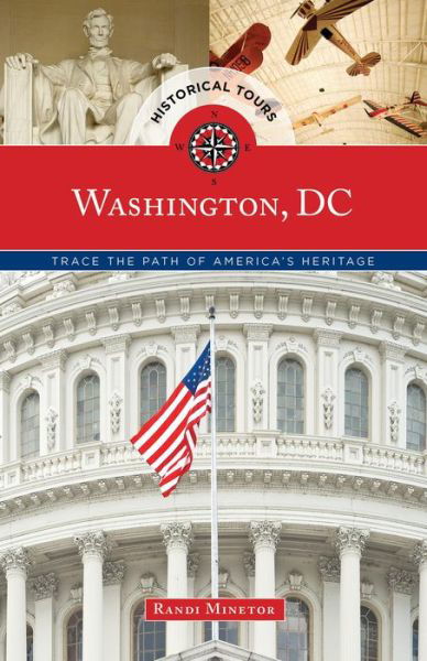 Cover for Randi Minetor · Historical Tours Washington, DC: Trace the Path of America's Heritage - Touring History (Paperback Book) (2015)