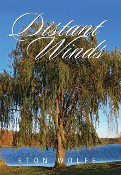 Cover for Eton Wolfe · Distant Winds (Hardcover bog) (2014)