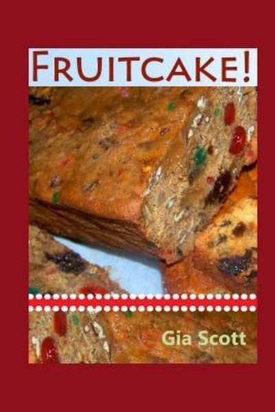 Cover for Gia Scott · Fruitcake! (Pocketbok) (2013)