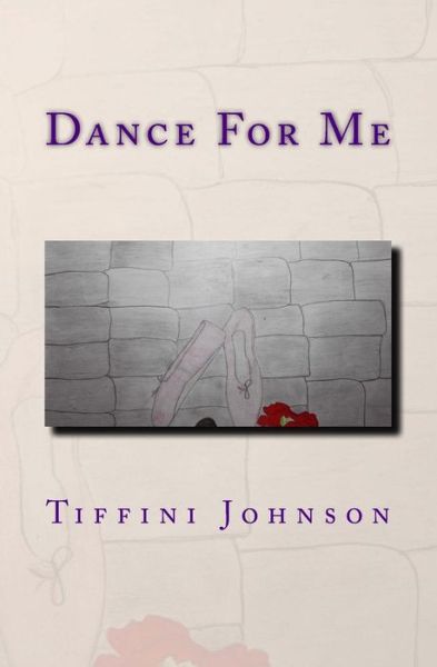 Cover for Tiffini Johnson · Dance for Me (Paperback Book) (2013)