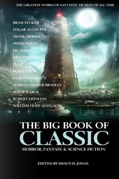 The Big Book of Classic Horror, Fantasy & Science Fiction - Franz Kafka - Livros - Createspace - 9781494750732 - 2 de dezembro de 2013