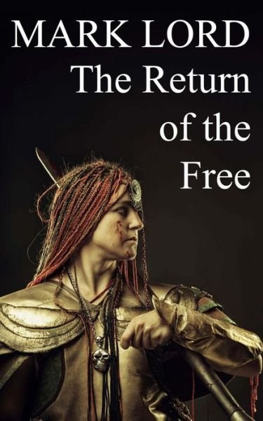 Cover for Mark Lord · The Return of the Free (Paperback Bog) (2013)