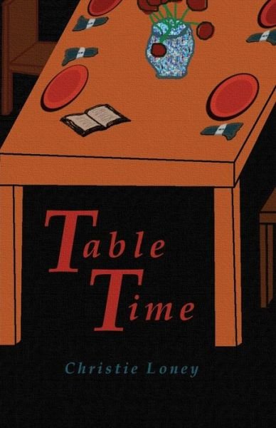 Cover for Christie Loney · Table Time (Paperback Book) (2014)