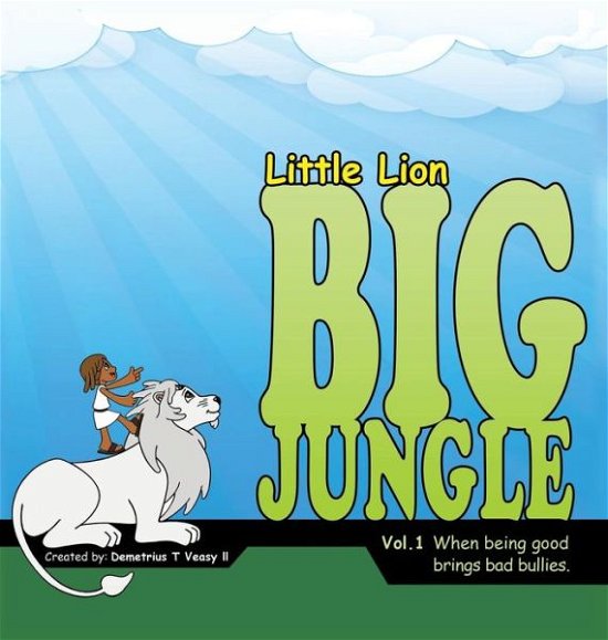 Cover for II Demetrius T Veasy · Little Lion Big Jungle (Innbunden bok) (2015)