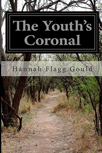 Cover for Hannah Flagg Gould · The Youth's Coronal (Taschenbuch) (2014)