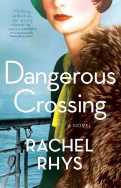 Cover for Rachel Rhys · Dangerous Crossing: A Novel (Paperback Book) (2019)