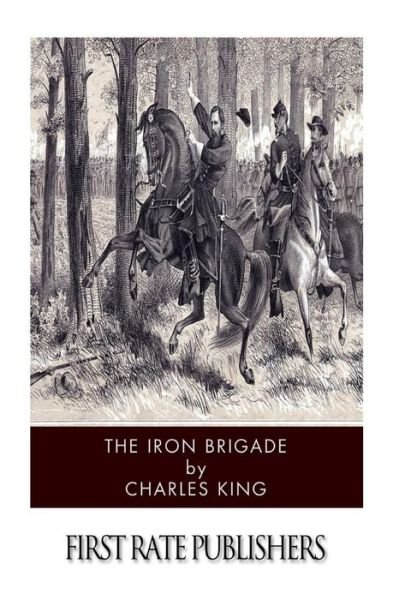 Cover for Charles King · The Iron Brigade (Paperback Book) (2014)