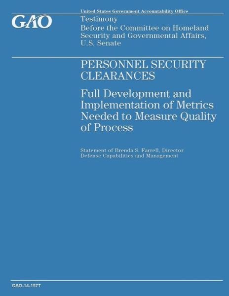 Cover for Government Accountability Office · Personnel Security Clearances: Full Development and Implementation of Metrics Needed to Measure Quality of Process (Taschenbuch) (2014)