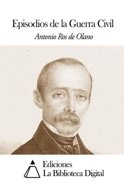 Cover for Antonio Ros De Olano · Episodios De La Guerra Civil (Paperback Book) (2014)