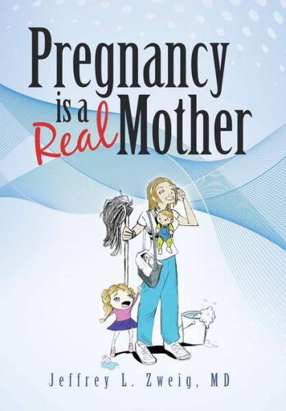 Cover for Md Jeffrey L Zweig · Pregnancy is a (Hardcover Book) (2015)