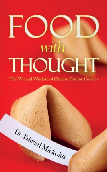 Cover for Dr Edward Mickolus · Food with Thought: the Wit and Wisdom of Chinese Fortune Cookies (Paperback Book) (2015)