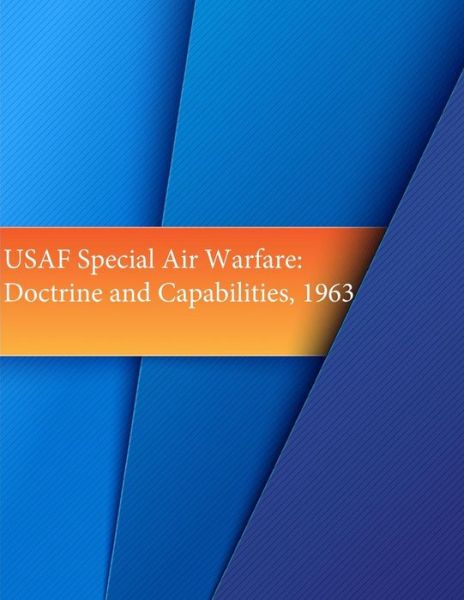 Cover for Office of Air Force History and U S Air · Usaf Special Air Warfare: Doctrines and Capabilities, 1963 (Paperback Book) (2015)