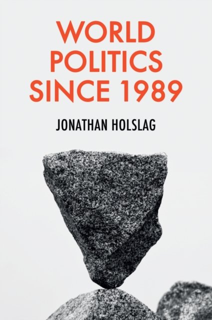 Cover for Holslag, Jonathan (Free University of Brussels) · World Politics since 1989 (Pocketbok) (2023)
