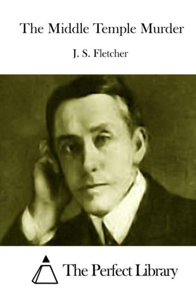 The Middle Temple Murder - J S Fletcher - Books - Createspace - 9781512023732 - May 3, 2015