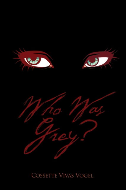 Cover for Cossette Vivas Vogel · Who Was Grey? (Paperback Book) (2016)