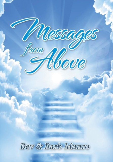 Cover for Bev &amp; Barb Munro · Messages from Above (Hardcover bog) (2016)