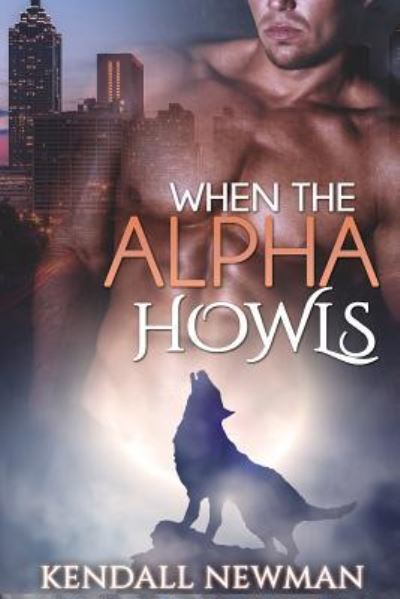 Cover for Kendall Newman · When The Alpha Howls (Paperback Book) (2015)