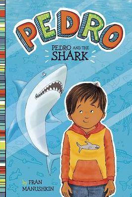 Pedro and the shark - Fran Manushkin - Książki - Picture Window Books - 9781515808732 - 2017