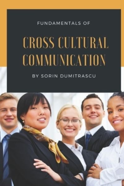 Cover for Sorin Dumitrascu · Fundamentals of Cross Cultural Communication (Paperback Book) (2017)