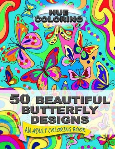 Cover for Hue Coloring · 50 Beautiful Butterfly Designs (Paperback Book) (2016)