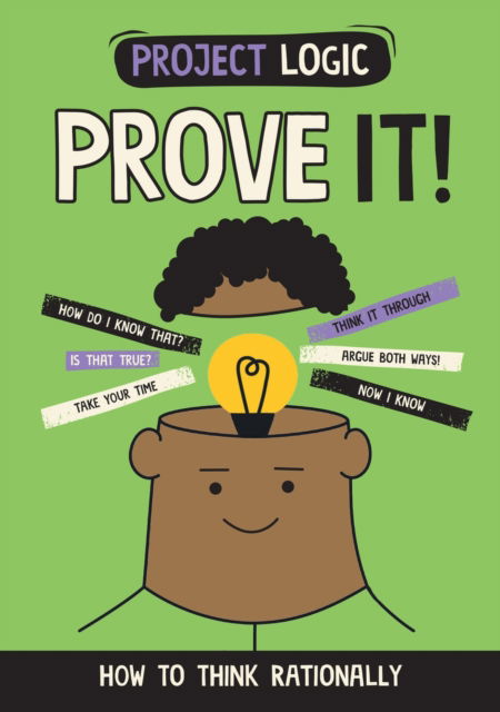 Cover for Katie Dicker · Project Logic: Prove It!: How to Think Rationally - Project Logic (Hardcover bog) (2023)