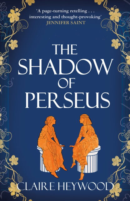 Cover for Claire Heywood · The Shadow of Perseus: A compelling feminist retelling of the myth of Perseus told from the perspectives of the women who knew him best (Pocketbok) (2024)