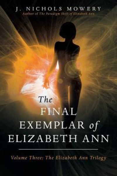 Cover for J Nichols Mowery · The Final Exemplar of Elizabeth Ann (Paperback Book) (2017)