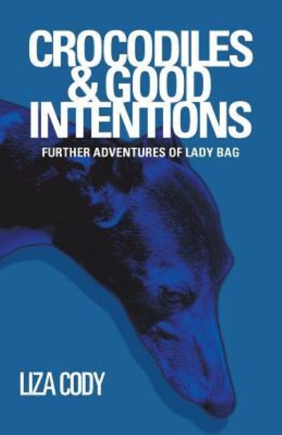 Cover for Liza Cody · Crocodiles &amp; Good Intentions (Paperback Book) (2018)