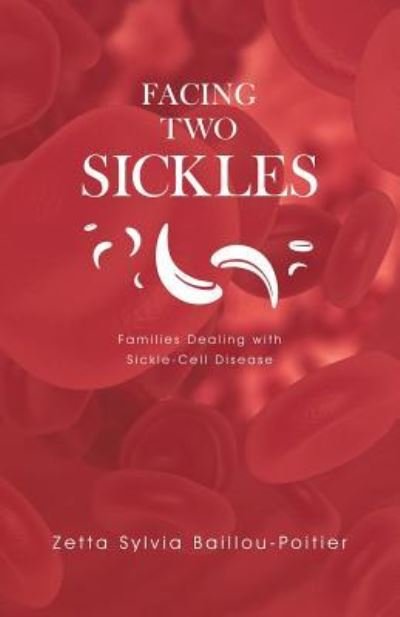 Cover for Zetta Sylvia Baillou-Poitier · Facing Two Sickles (Taschenbuch) (2019)