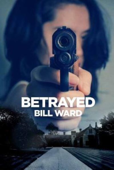 Cover for Bill Ward · Betrayed (Paperback Bog) (2016)