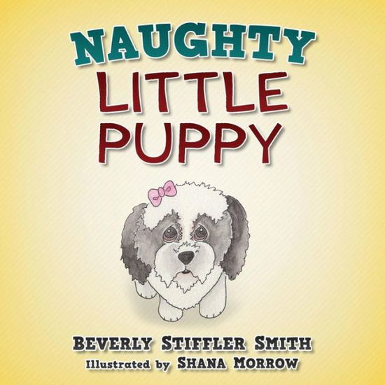 Cover for Beverly Stiffler Smith · Naughty Little Puppy (Paperback Book) (2016)