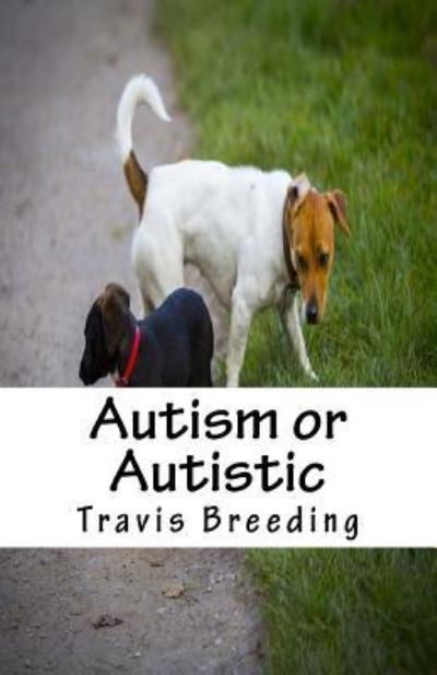 Cover for Travis Breeding · Autism or Autistic (Paperback Book) (2016)