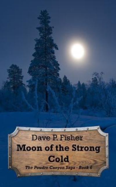 Cover for Dave P Fisher · Moon of the Strong Cold (Paperback Book) (2016)