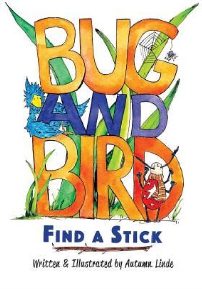 Cover for Autumn Linde · Bug &amp; Bird Find A Stick (Paperback Book) (2018)