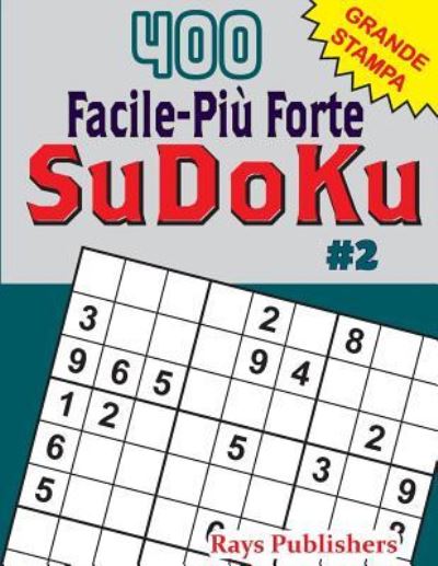 Cover for Rays Publishers · 400 Facile-Piu Forte SuDoKu #2 (Paperback Book) (2017)