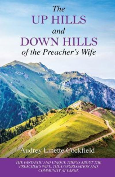 Cover for Audrey Linette Cockfield · The Up Hills and Down Hills of the Preacher's Wife (Paperback Book) (2018)