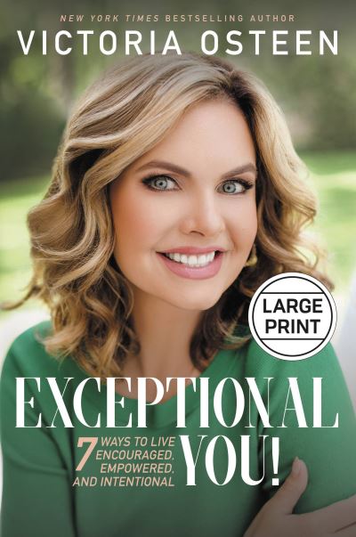 Cover for Victoria Osteen · Exceptional You!: 7 Ways to Live Encouraged, Empowered, and Intentional (Hardcover Book) [Large type / large print edition] (2019)