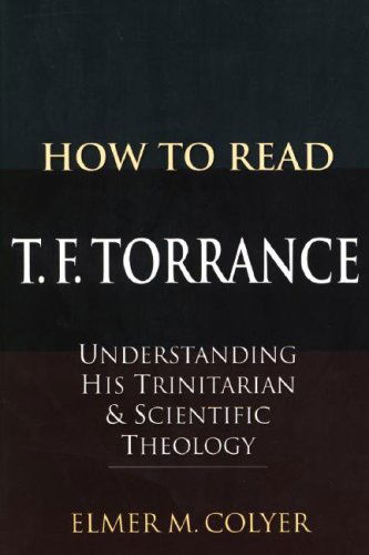 Cover for Elmer M. Colyer · How to Read T. F. Torrance: Understanding His Trinitarian and Scientific Theology (Paperback Book) (2007)