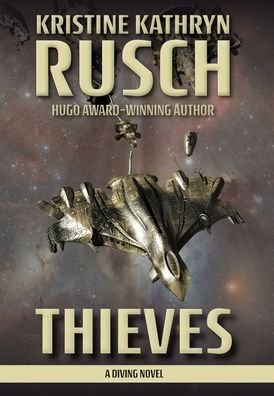 Cover for Kristine Kathryn Rusch · Thieves A Diving Novel (Inbunden Bok) (2021)