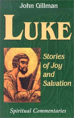 Cover for John Gillman · Luke: Stories of Joy and Salvation (Spiritual Commentaries on the Bible) (Paperback Book) (2002)