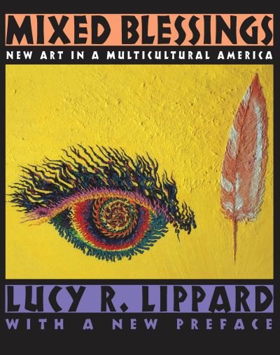 Cover for Lucy R. Lippard · Mixed Blessings: New Art in a Multicultural America (Pocketbok) (2000)
