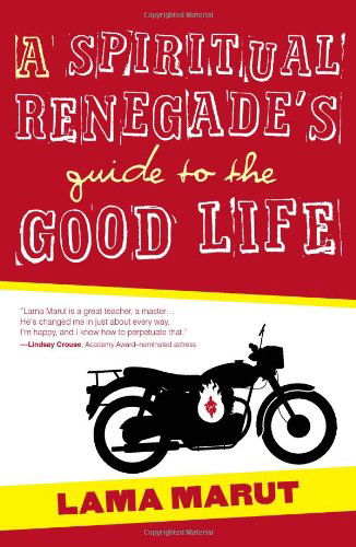 Cover for Lama Marut · A Spiritual Renegade's Guide to the Good Life (Taschenbuch) [Original edition] (2012)