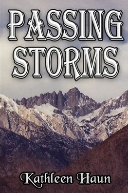 Passing Storms - Kathleen Haun - Książki - Aventine Press - 9781593309732 - 9 kwietnia 2020