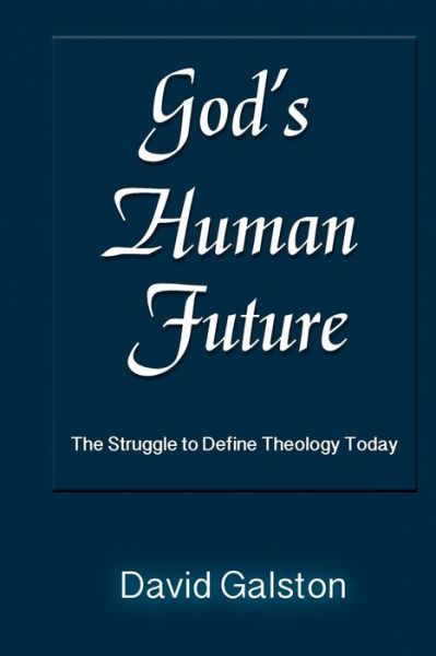 Cover for David Galston · God's Human Future (Paperback Book) (2016)