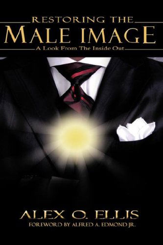 Cover for Alex O. Ellis · Restoring the Male Image: a Look from the Inside out (Paperback Book) (2007)