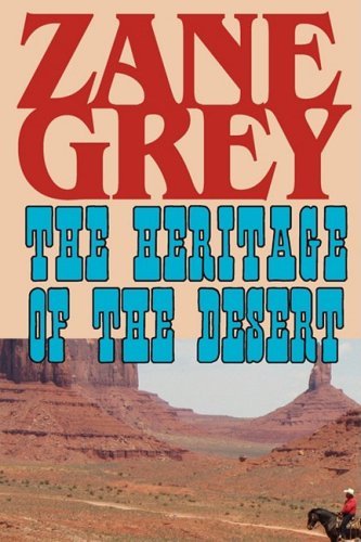 The Heritage of the Desert - Zane Grey - Libros - Phoenix Rider - 9781604502732 - 15 de agosto de 2008