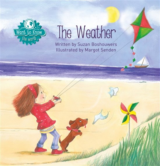 The Weather - Want to Know - Suzan Boshouwers - Books - Clavis Publishing - 9781605378732 - December 14, 2023