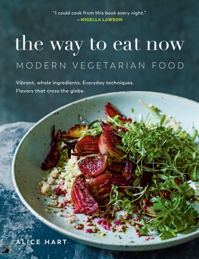 Cover for Alice Hart · The Way to Eat Now : Modern Vegetarian Food (Paperback Book) (2019)