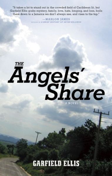 The Angels' Share: A Novel - Garfield Ellis - Książki - Akashic Books,U.S. - 9781617753732 - 5 stycznia 2016